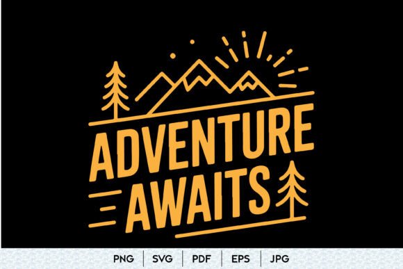 Adventure Awaits SVG Quote: Modern Graphics for Illustrations