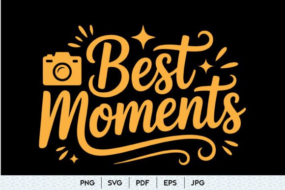 Best Moments SVG Quote: Graphics & Illustrations for Real Brands