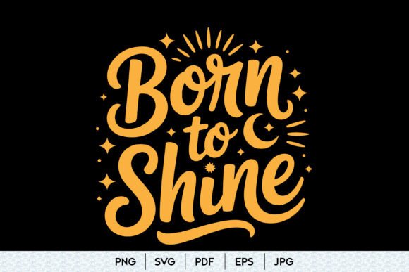 Born to Shine SVG Quote Design for Graphics and Illustrations