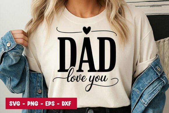 Dad Love You Quote Typography SVG PNG Graphics & Illustrations