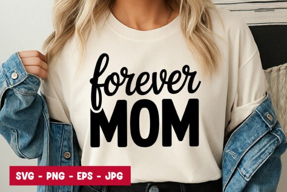 Forever Mom Quote Typography SVG PNG: Essential Graphics for Illustrations