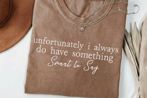 Funny Sarcastic Quote Sublimation SVG Graphics for T-Shirt Designs