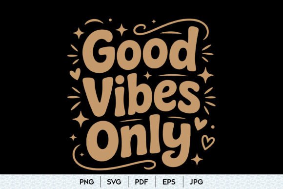 Good Vibes Only SVG Quote Design Graphics & Illustrations