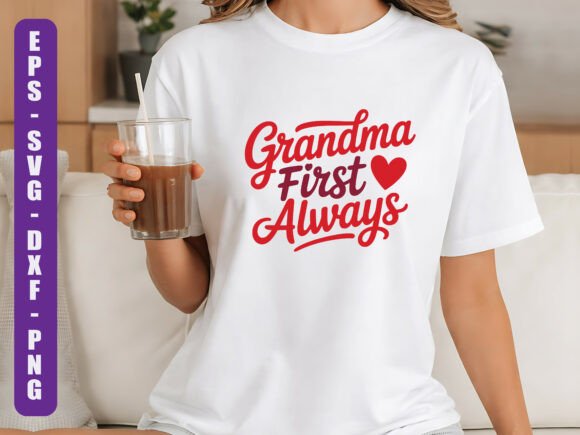 Grandma First Always SVG Quote Design Graphics & T-Shirt Designs