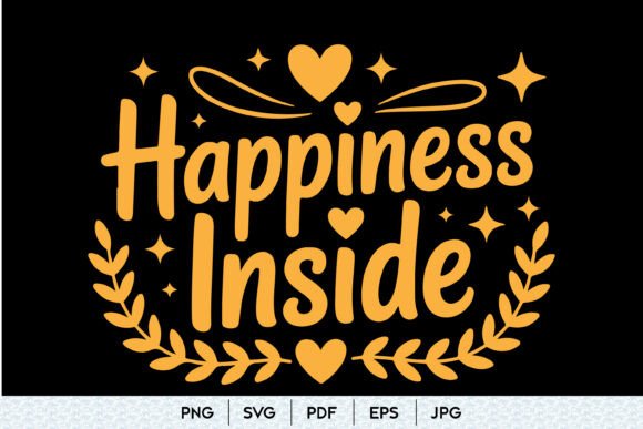 Happiness Inside SVG Quote for Graphics and Illustrations