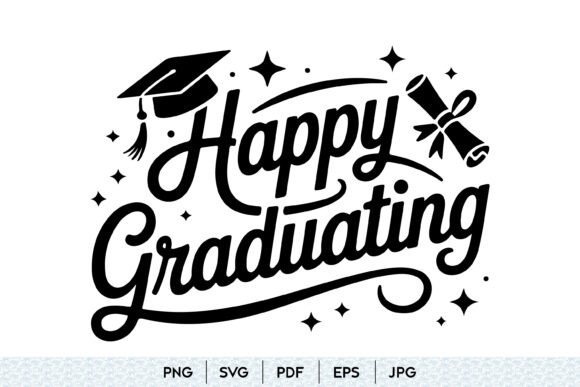 Happy Graduating SVG Quote: A Review of Graphics and Illustrations