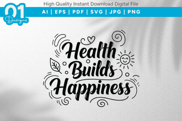 Health Builds Happiness SVG Quote Graphics for T-Shirt Designs