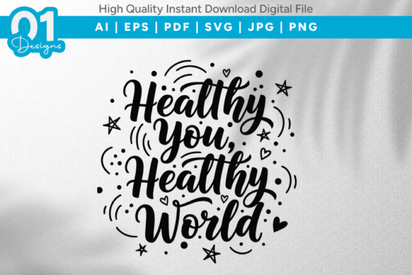 Healthy You Healthy World SVG Quote Graphics for T-Shirt Designs