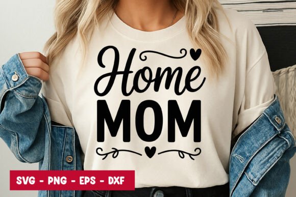 Home Mom Quote Typography SVG PNG Graphics & Illustrations Review
