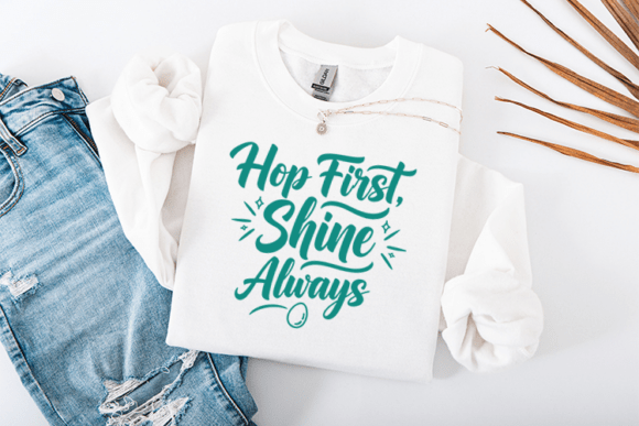 Hop First Shine Always Easter SVG Quote Review