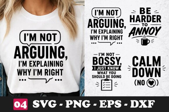 I'm Not Arguing I'm Explaining Why I'm Graphics and Illustrations
