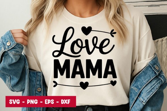 Love Mama Quote Typography SVG PNG Graphics for Illustrations