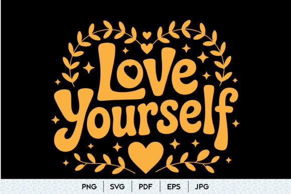 Love Yourself SVG Quote: A Review for Graphics and Illustrations Sellers