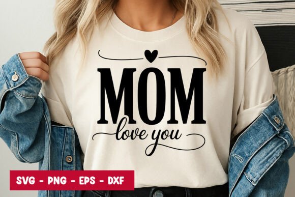 Mom Love You Quote Typography SVG PNG for Graphics and Illustrations