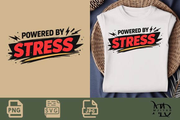 Powered by Stress 😅 Funny Quote PNG SVG for Graphics and T-Shirt Designs