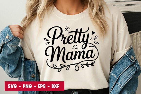 Pretty Mama Quote Typography SVG PNG for Graphics and Illustrations