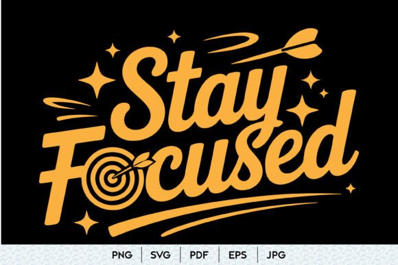 Stay Focused SVG Quote: A Practical Review for Graphics and Illustrations