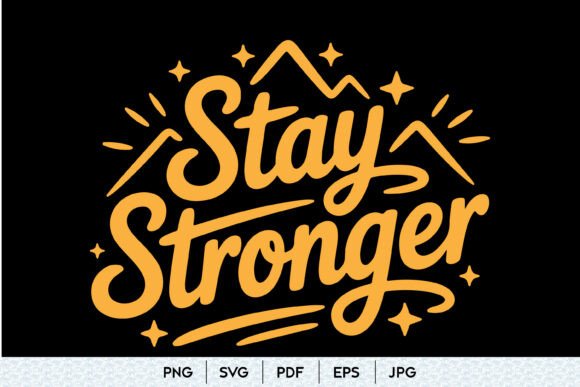 Stay Strong SVG Quote Graphics and Illustrations for Local Brands