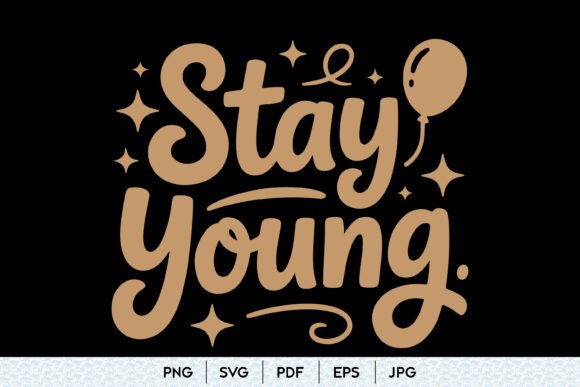 Stay Young SVG Quote Design: A Graphic Designer's Review