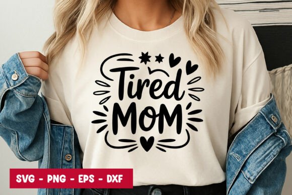Tired Mom Quote Typography SVG PNG: Graphics & Illustrations Review