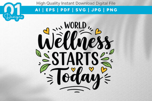 Wellness Starts Today SVG Quote: Graphics for T-Shirt Designs
