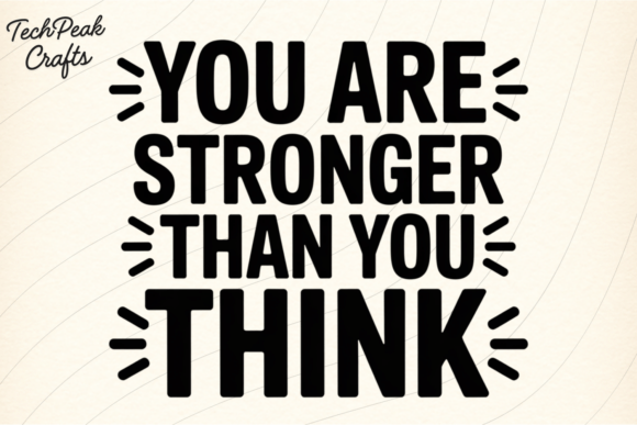 You Are Stronger Quote PNG SVG Graphics for T-Shirt Designs
